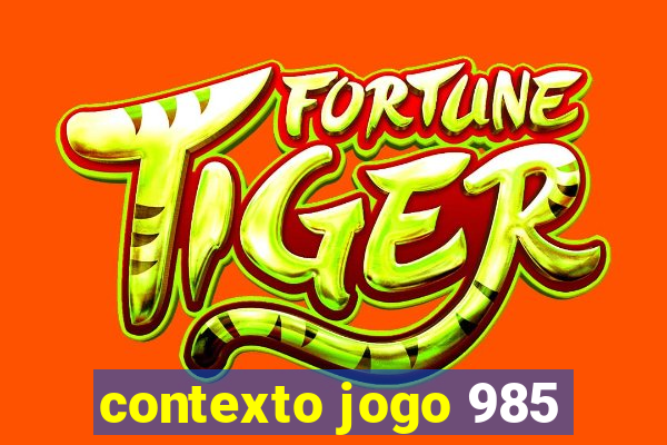 contexto jogo 985